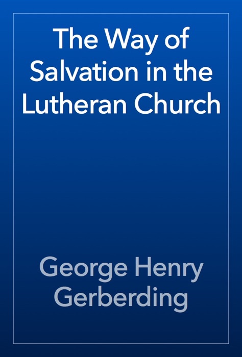 The Way of Salvation in the Lutheran Church