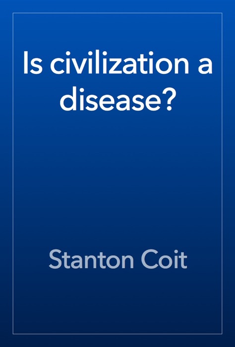 Is civilization a disease?