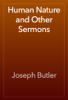 Human Nature and Other Sermons - Joseph Butler