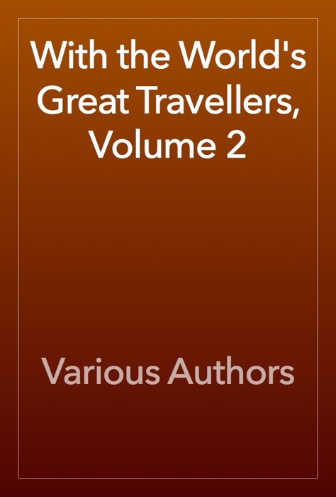 With the World's Great Travellers, Volume 2