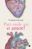 Para onde vai o amor? - Fabrício Carpinejar