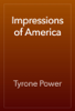 Impressions of America - Tyrone Power