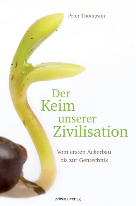 Der Keim unserer Zivilisation