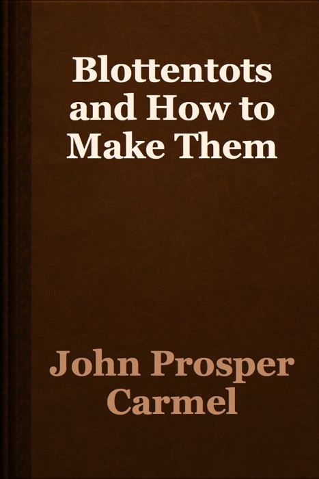 Blottentots and How to Make Them