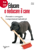 Educare o rieducare il cane - Franco Fassola