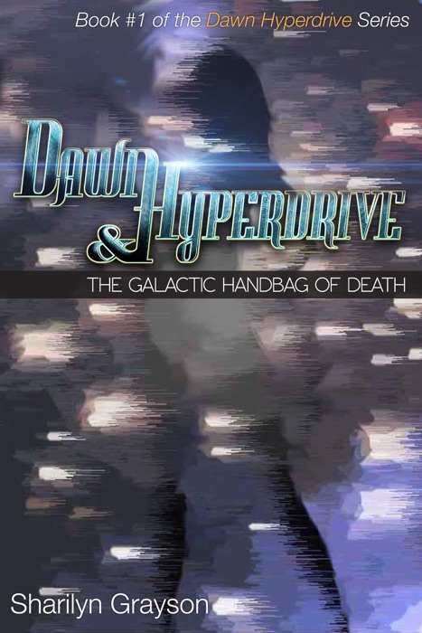 Dawn Hyperdrive and the Galactic Handbag of Death