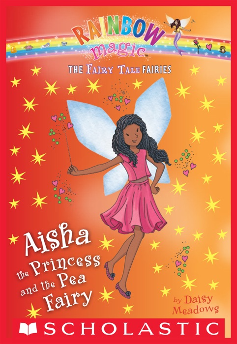 Aisha the Princess and the Pea Fairy: A Rainbow Magic Book (The Fairy Tale Fairies #7)