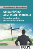 Guida pratica ai mercati finanziari - Giovanni Cuniberti & Gianluca Giolino