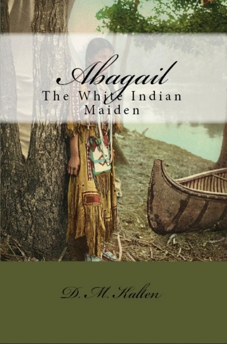 Abagail The White Indian Maiden
