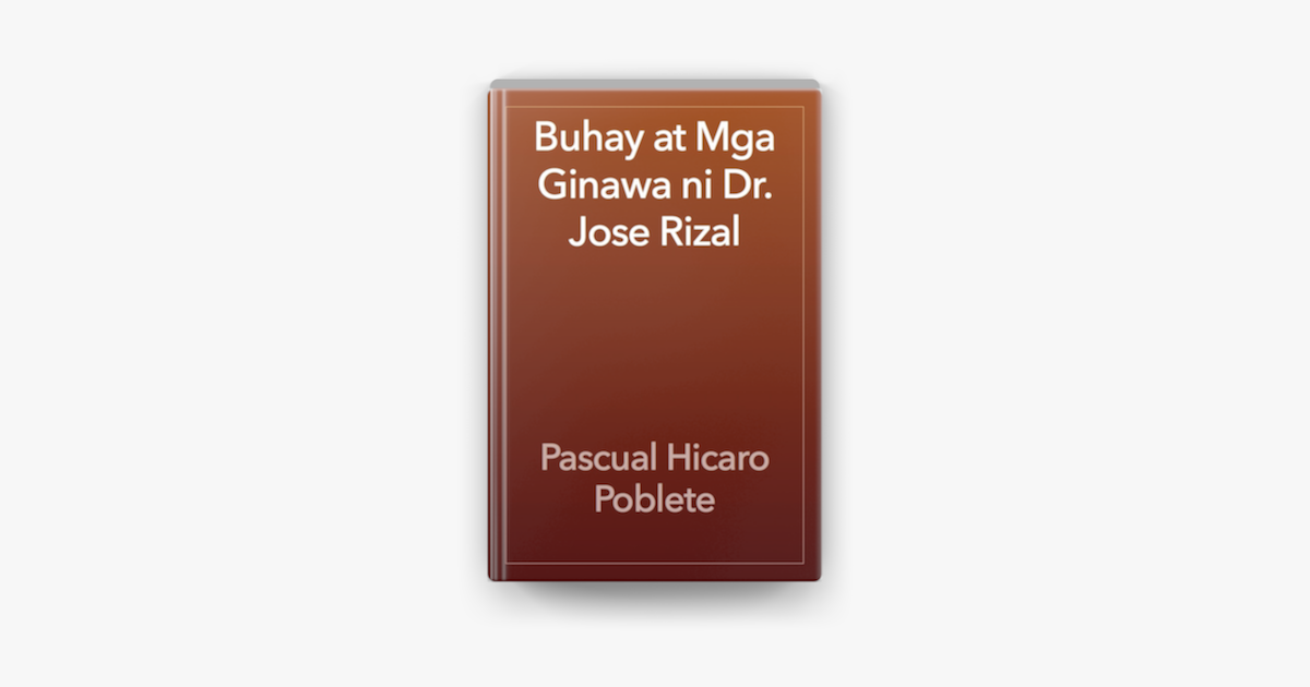 ‎Buhay at Mga Ginawa ni Dr. Jose Rizal on Apple Books