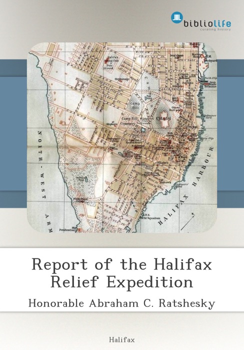 Report of the Halifax Relief Expedition