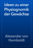 Ideen zu einer Physiognomik der Gewächse - Alexander von Humboldt