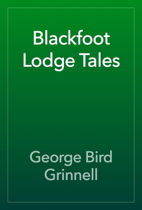 Blackfoot Lodge Tales