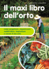 Il maxi libro dell'orto - Enrica Boffelli & Guido Sirtori