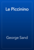 Le Piccinino - George Sand