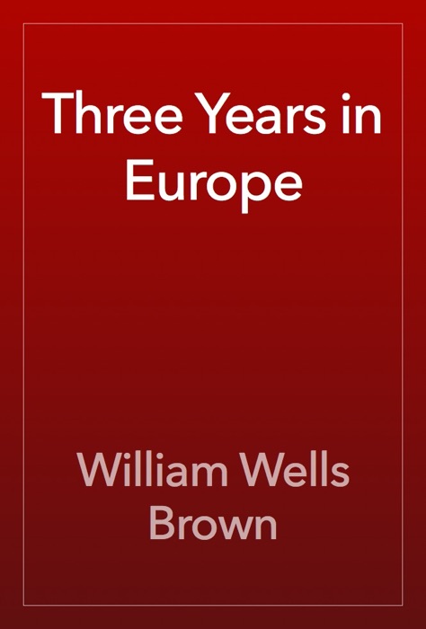 Three Years in Europe