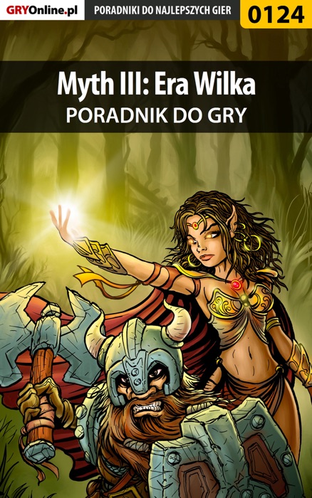 Myth III: Era Wilka (Poradnik do gry)