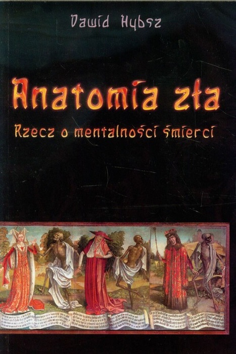 Anatomia zła. Rzecz o mentalności śmierci