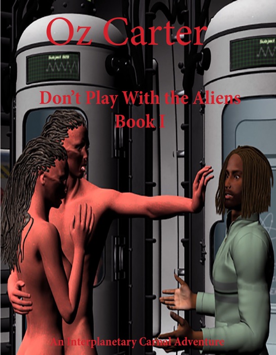 Don't Play With the Aliens Book I