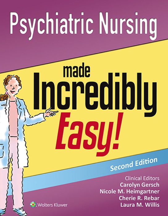 Psychiatric Nursing Made Incredibly Easy!: Second Edition