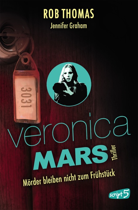 Veronica Mars 2 - Mörder bleiben nicht zum Frühstück