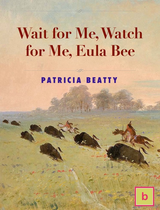 Wait for Me, Watch for Me, Eula Bee