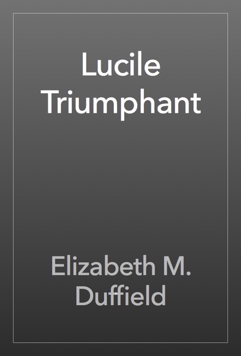 Lucile Triumphant