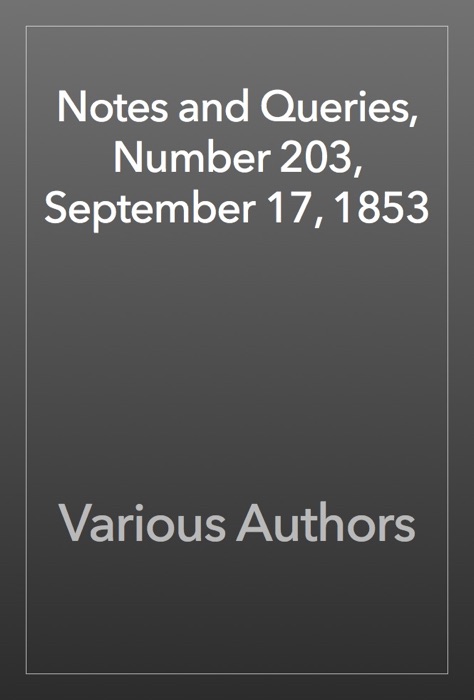 Notes and Queries, Number 203, September 17, 1853