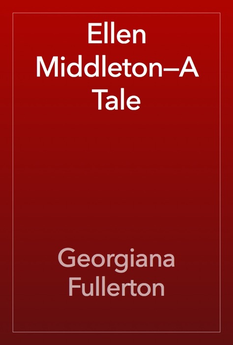 Ellen Middleton—A Tale