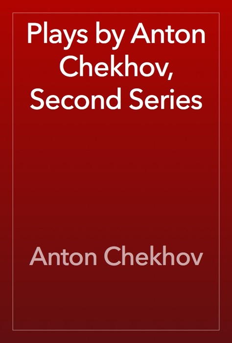 Plays by Anton Chekhov, Second Series