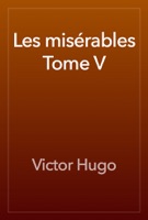 Les misérables Tome V