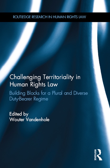 Challenging Territoriality in Human Rights Law