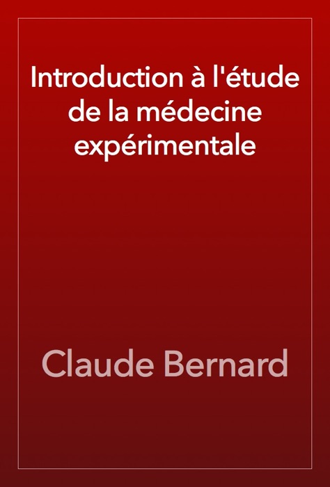 Introduction à l'étude de la médecine expérimentale