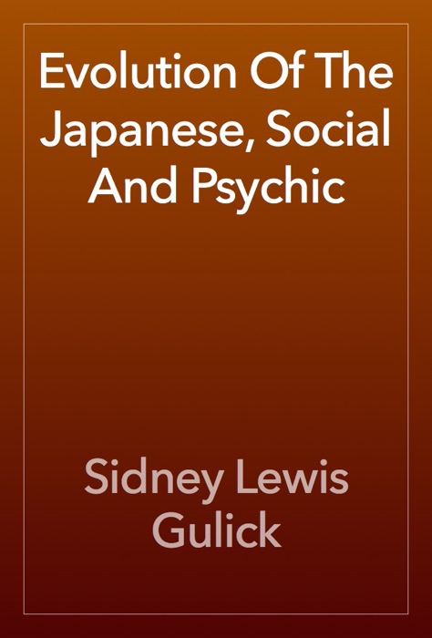 Evolution Of The Japanese, Social And Psychic