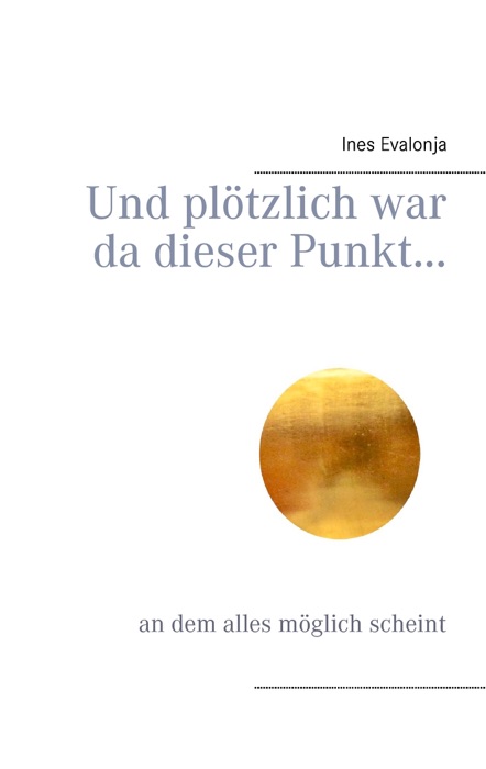 Und plötzlich war da dieser Punkt...