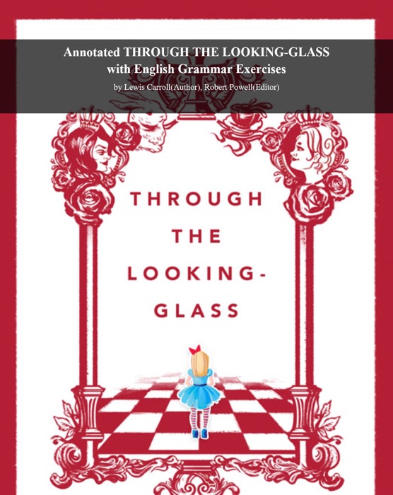 Annotated Through the Looking-Glass with English Grammar Exercises