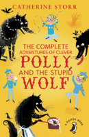 Catherine Storr - The Complete Adventures of Clever Polly and the Stupid Wolf artwork
