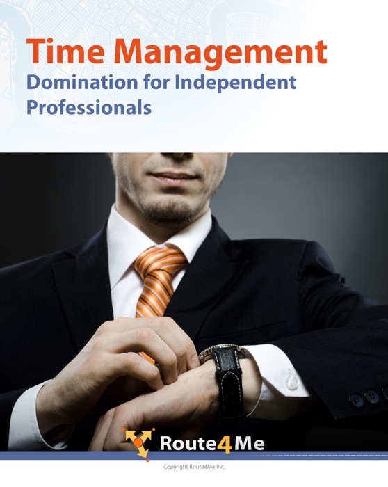 Time Management Domination for Independent Professionals