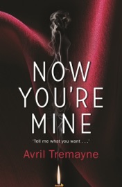 Now You're Mine - Avril Tremayne by  Avril Tremayne PDF Download