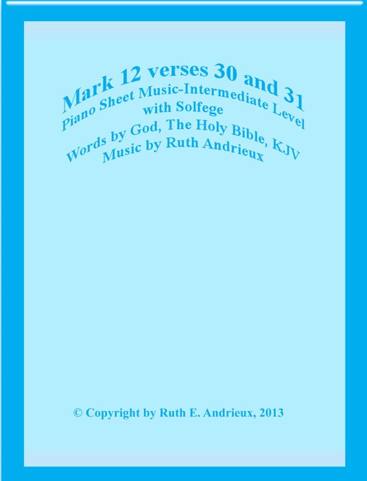 Mark 12 Verses 30 and 31, Piano Sheet Music-Intermediate Level with Solfege