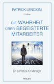 Die Wahrheit über begeisterte Mitarbeiter - Patrick M. Lencioni & Brigitte Döbert