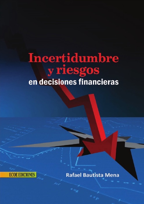 Incertidumbre y riesgos en decisiones financieras