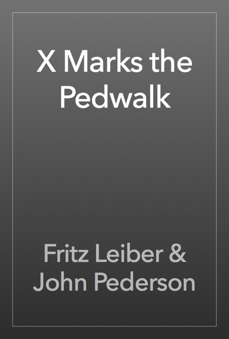 X Marks the Pedwalk