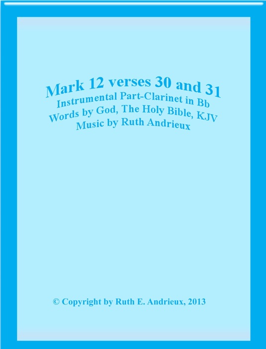 Mark 12 Verses 30 and 31, Instrumental Part-Clarinet in Bb