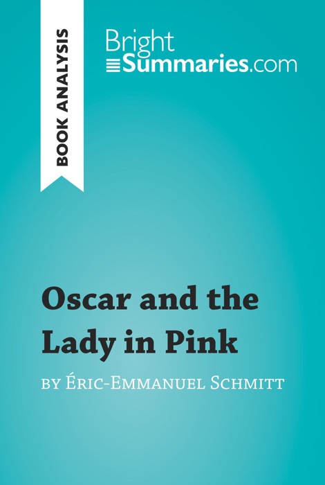 Oscar and the Lady in Pink by Éric-Emmanuel Schmitt (Book Analysis)