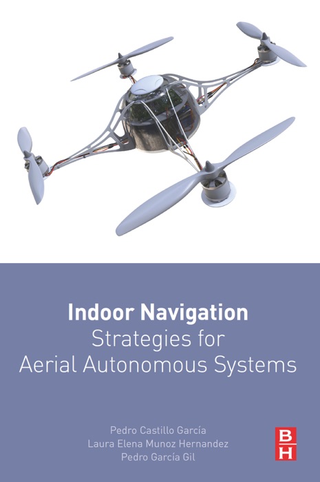 Indoor Navigation Strategies for Aerial Autonomous Systems (Enhanced Edition)