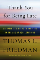 Thomas L. Friedman - Thank You for Being Late artwork