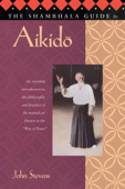 The Shambhala Guide to Aikido - John Stevens