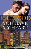 E. L. Todd - You Have My Heart (Forever and Ever #6) artwork