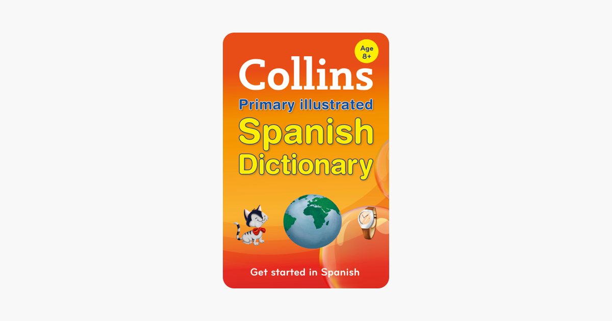 Collins Primary Illustrated Spanish Dictionary Collins Primary Dictionaries - 